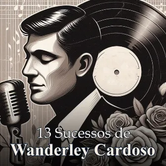 13 Sucessos de Wanderley Cardoso by Wanderley Cardoso