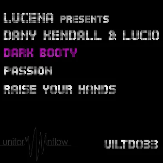 Dark Booty / Passion / Raise Your Hands by Lucio