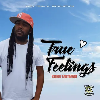 True Feelings by Stikki tantafari