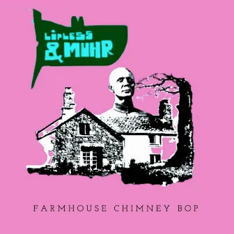 Farmhouse Chimney Bop by Lipless & Muhr