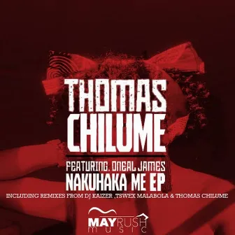 Nakuhaka Me EP by Thomas Chilume