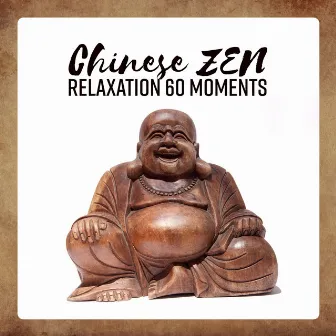 Chinese ZEN - Relaxation 60 Moments: Secrets of Meditation by Meditation Time Zone