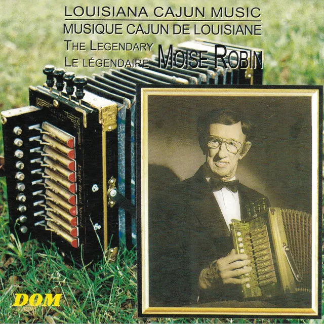 Cajun Music from Louisiana By the Legendary Moise Robin