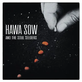 HAWA SOW & The Soul Seeders by Hawa Sow & The Soul Seeders