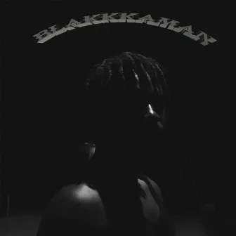 BLAKKKAMAN by Black Kalonji