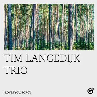 I Loves You, Porgy by Tim Langedijk Trio