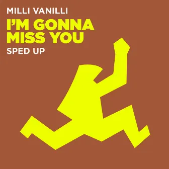 I'm Gonna Miss You (Sped Up) by Milli Vanilli