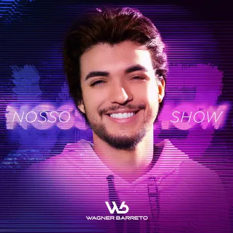 Nosso Show by Wagner Barreto