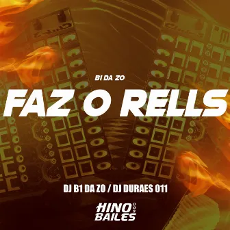 Faz o Rells by B1 da ZO