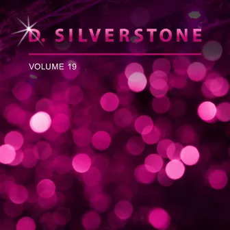 D. Silverstone, Vol. 19 by D. Silverstone