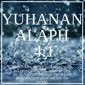 Yuhanan Alaph 4:1 by ZakarYah Zamar