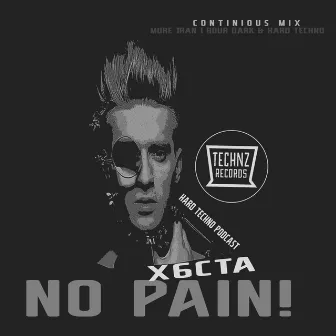 NO PAIN (Hard Techno Podcast) by X6cta