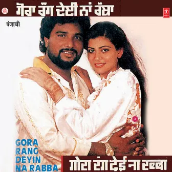 Gora Rang Deyin Na Rabba by Amar Noori