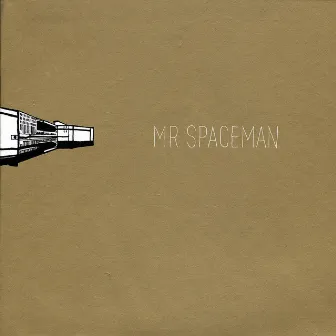 Mr. Spaceman by Mr. Spaceman