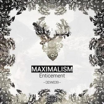 Enticement by Maximalism