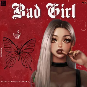 Bad Girl by Shiqaari