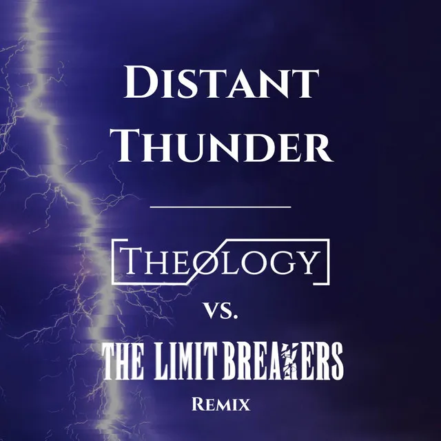 Distant Thunder - Theology vs. The Limit Breakers Remix