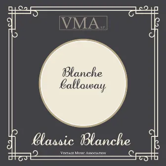 Classic Blanche by Blanche Calloway