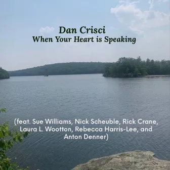 When Your Heart Is Speaking by Dan Crisci