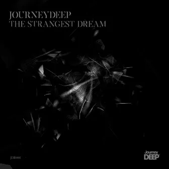 The Strangest Dream by JourneyDeep