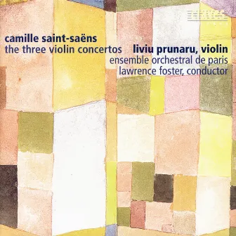 Saint-Saëns: The Three Violin Concertos by Liviu Prunaru