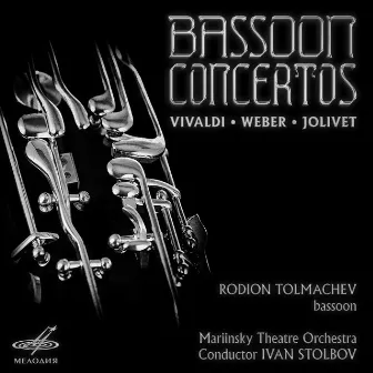 Bassoon Concertos: Vivaldi, Weber & Jolivet by Rodion Tolmachev