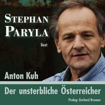 Der unsterbliche Österreicher (Anton Kuh) by Stephan Paryla