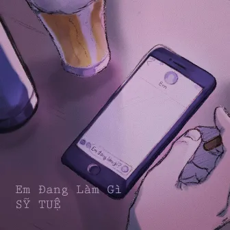 Em Đang Làm Gì by Sỹ Tuệ