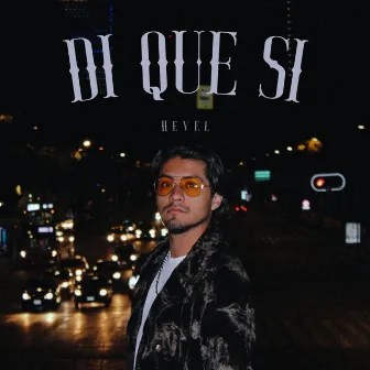 Di que si by Hevel