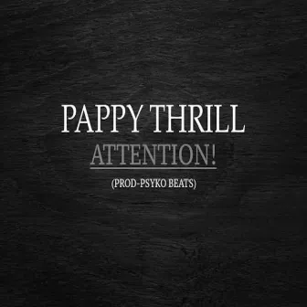 Attention by Pappy Thrill