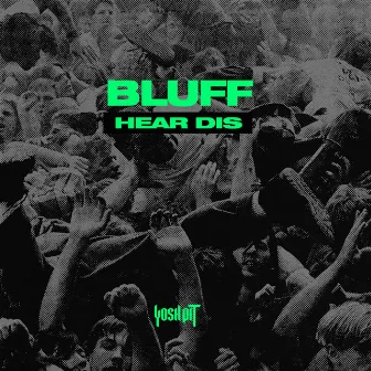 Hear Dis by Bluff