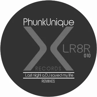 Last Night a DJ Saved My Life (Remixes) by Phunk Unique