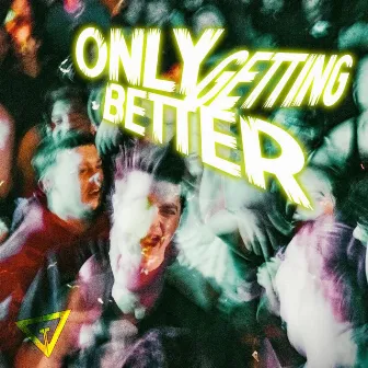 Only Getting Better by Jacob Schultz