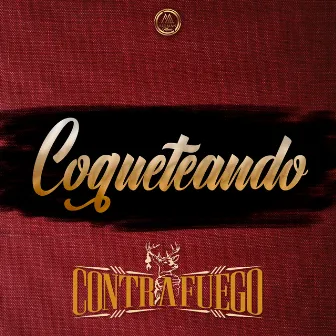 Coqueteando by Contrafuego