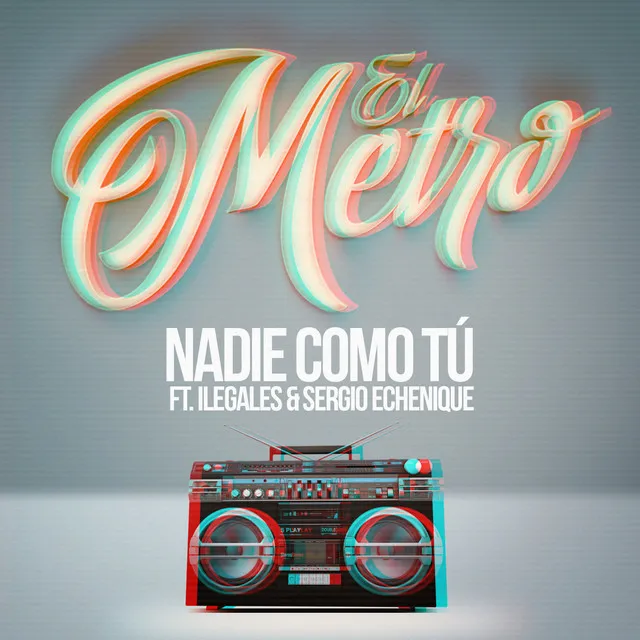 Nadie Como Tú Remix (feat. Ilegales & Sergio Echenique)