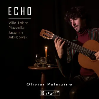 Piazzolla, Jacqmin, Jakubowski & Villa-Lobos: Guitar Works by Olivier Pelmoine