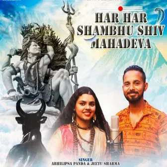 Har Har Shambhu Shiv Mahadeva by Jeetu Sharma