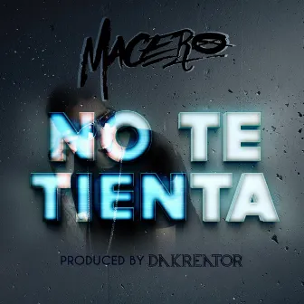 No Te Tienta (feat. Macero) by Dakreator