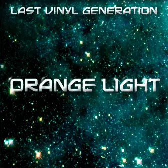 Orange Light by Last Vinyl Generation