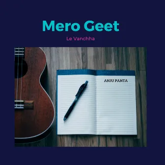 Mero Geet Le Vanchha by Bulu Mukarung