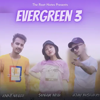 Evergreen 3 by Sonam Negi