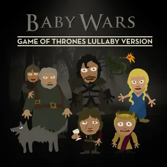 Game of Thrones Lullaby Version by Baby Wars