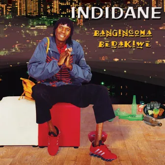 Bangincoma Bedakiwe by Indidane