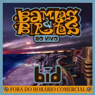 Bambas & Biritas: Fora do Horario Comercial (Ao vivo) by BiD