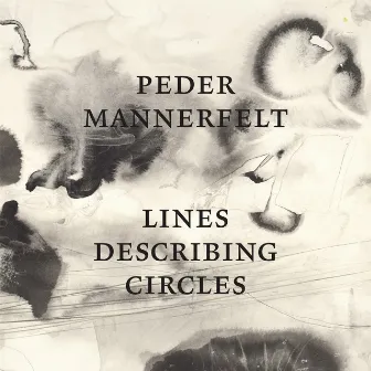 Lines Describing Circles by Peder Mannerfelt