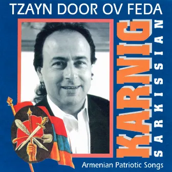 Tzayn Door Ov Feda: Armenian Patriotic Songs by Karnig Sarkissian