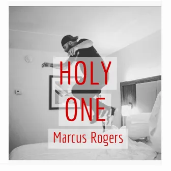 Holy One by Marcus Rogers