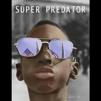 Super Predator by Mykele Deville