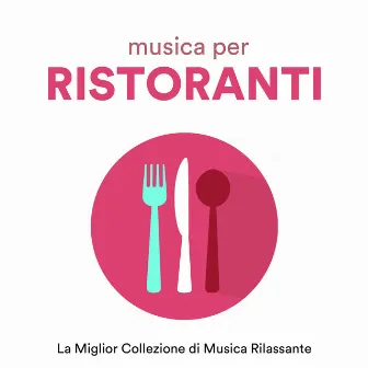 Musica per Ristoranti - La Miglior Collezione di Musica Strumentale per Pianoforte Adatta per Ristoranti, Hotel, Spa by Maria Piano