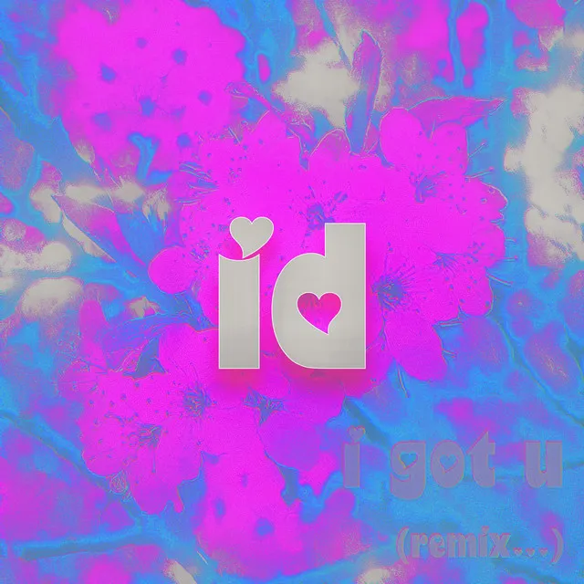 I Got U - ID Remix